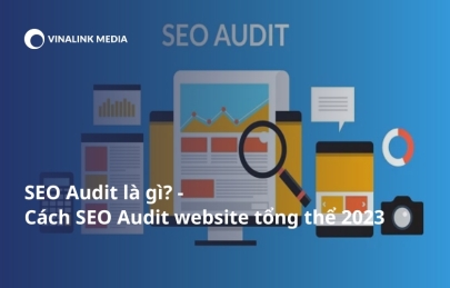 Audit SEO là gì? Cách SEO Audit website tổng thể 2024